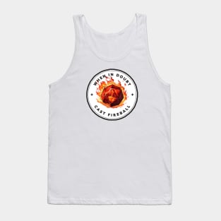 When in Doubt - Cast Fireball - Funny RPG Tank Top